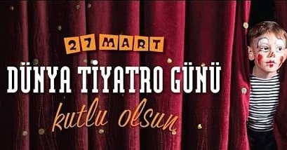 Dünya Tiyatro Günü Kutlu Olsun