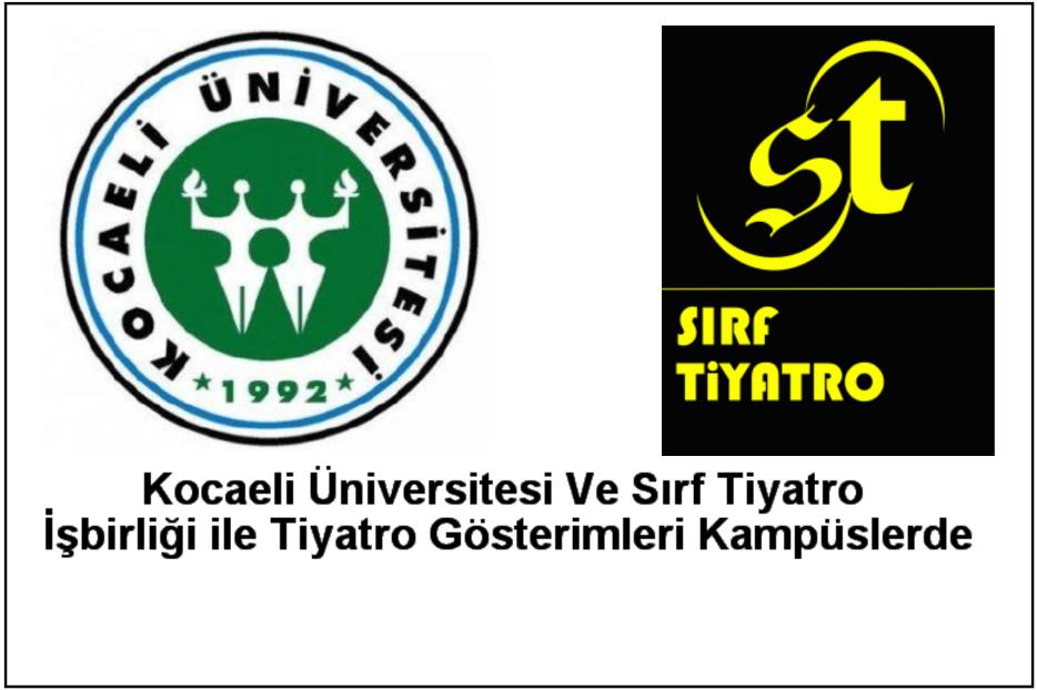 Sırf Tiyatro Kocaeli Üniversitesi ile İşbirliği