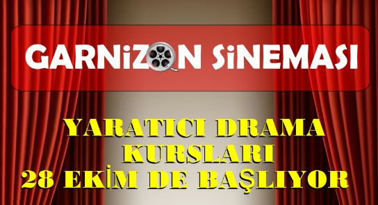 GARNİZON SİNEMASINDA Drama Kursları Başlıyor