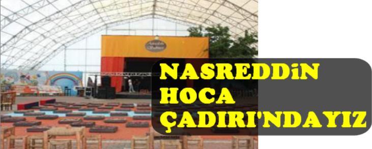 Nasreddin HOCA ÇADIRI'NDAYIZ