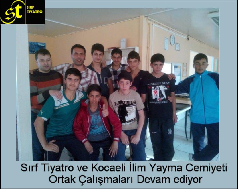 Sırf Tiyatro ve Kocaeli İlim yayma Cemiyeti Ortak Çalışmaları Devam ediyor