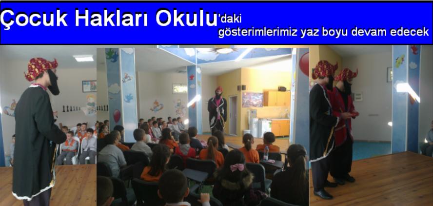 Çocuk hakları Okulunda gösterimlerimiz devam yaz aylarında da devam edecek