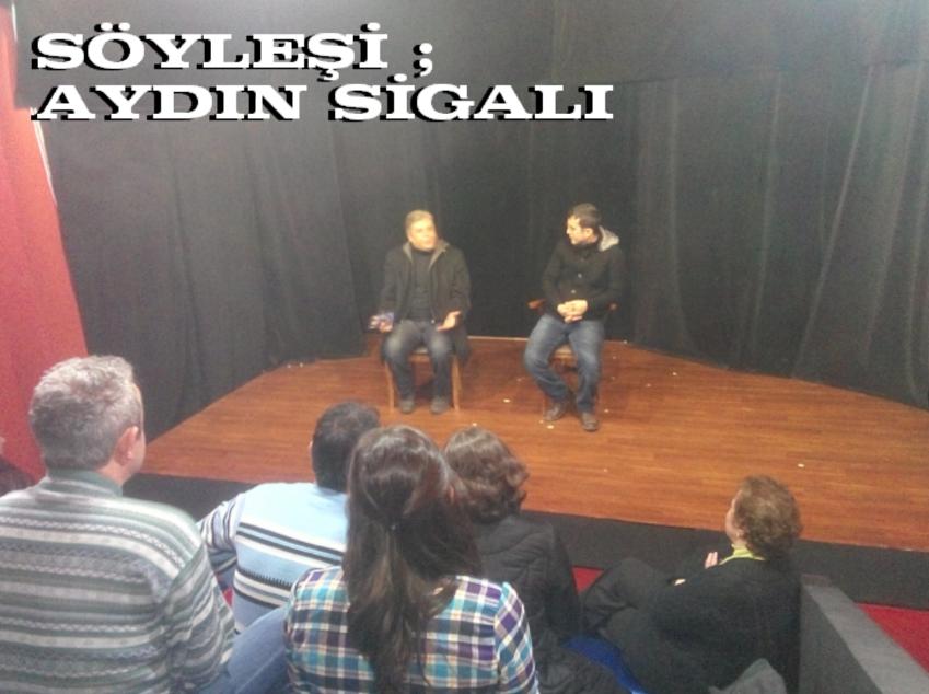 Söyleşi ;Aydın Sigalı