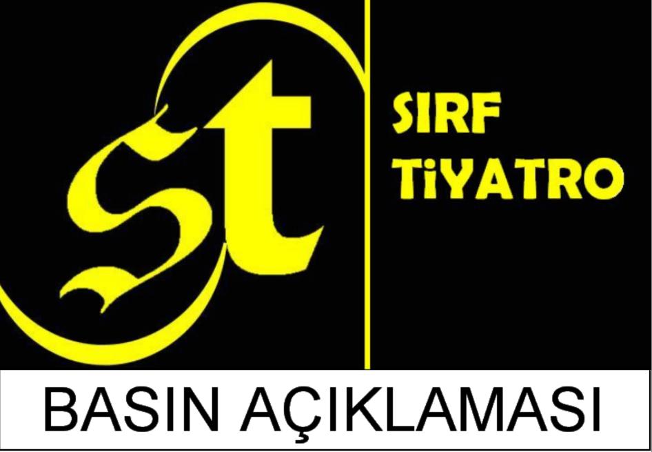 SIRF TİYATRO BASIN AÇIKLAMASI