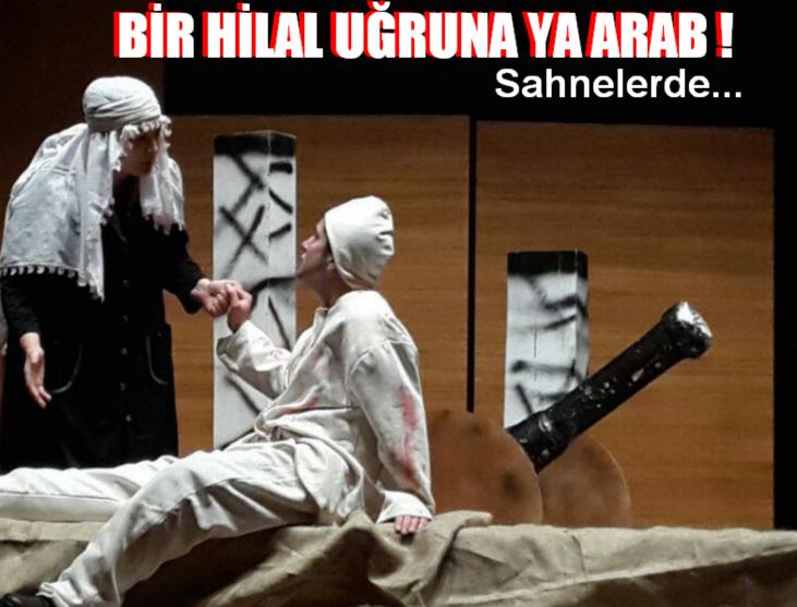 Bir Hilal Uğruna Ya Rab sahnelenmeye devam ediyor
