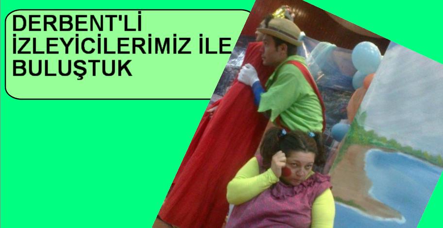 DERBENT'Lİ SEYİRCİLERİMİZ İLE BULUŞTUK